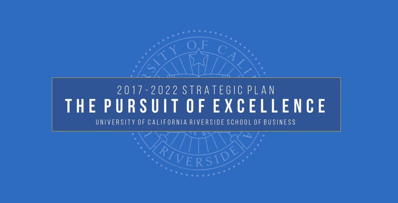 UCR School of Business - Our Strategy