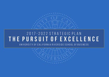 UCR School of Business 2017 - 2022 Strategic Plan